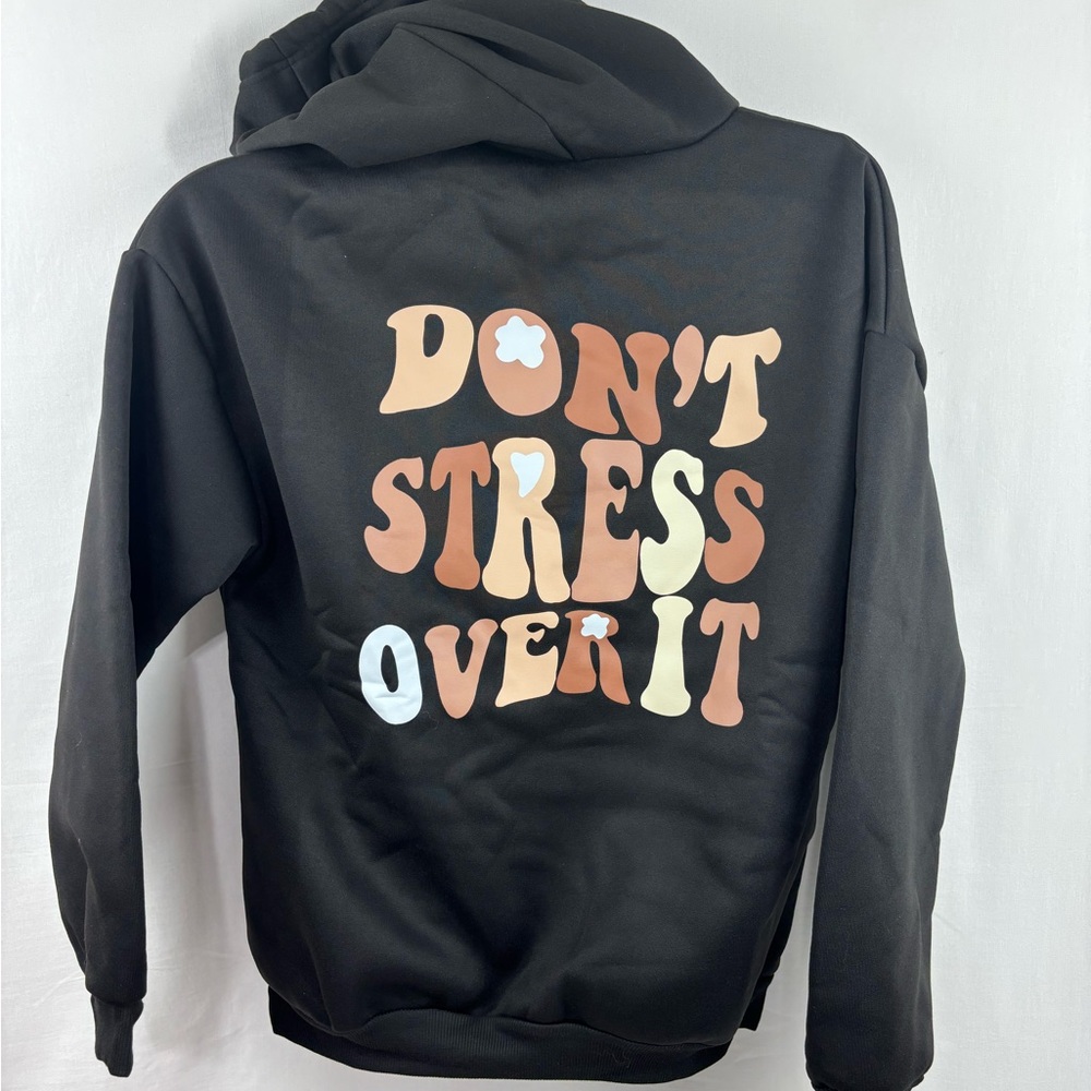 Sweat shirt “Don’t stress over it” size large color black NWOT